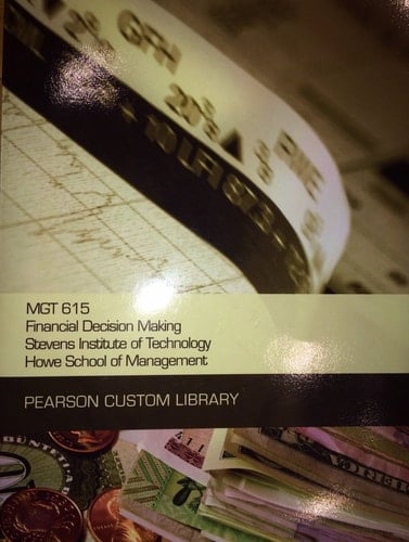 MGT 615 Financial Decision Making, Stevens Institute of Technology, Howe School of Management (Pearson Custom Library)