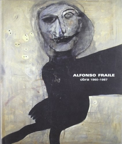 Alfonso Fraile. Obra 1960-1987