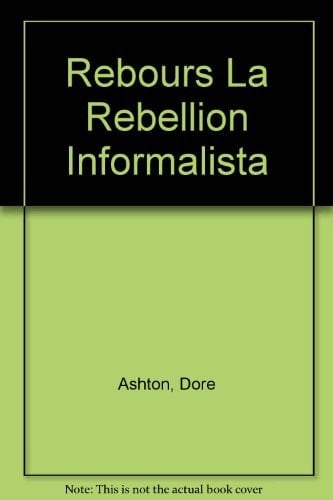 A Rebours: La Rebelion Informalista = the Informal Rebellion, 1939-1968