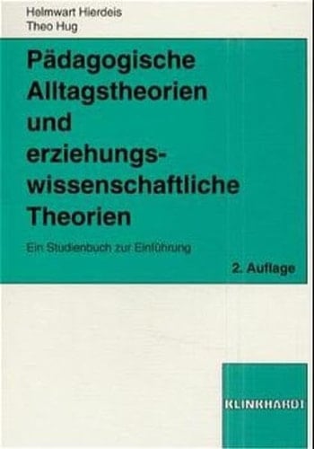 Pädagogische Alltagstheorien und erziehungswissenschaftliche Theorien ein Studienbuch zur Einführung