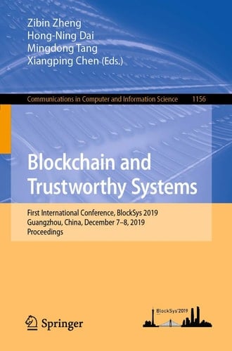 Blockchain and Trustworthy Systems First International Conference, BlockSys 2019, Guangzhou, China, December 7–8, 2019, Proceedings