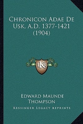 Chronicon Adae De Usk, A.D. 1377-1421 (1904) (Latin Edition)