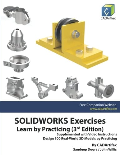 SOLIDWORKS Exercises - Learn by Practicing (3rd Edition) Supplemented with Video Instructions