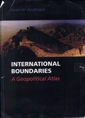 International Boundaries A Geopolitical Atlas