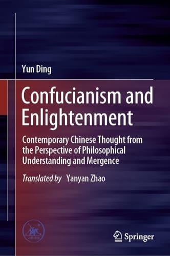 Confucianism and Enlightenment Contemporary Chinese Thought from the Perspective of Philosophical Understanding and Mergence