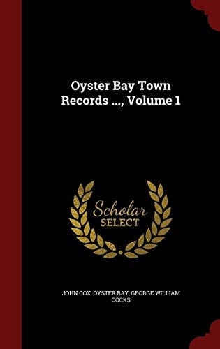Oyster Bay Town Records ... , Volume 1
