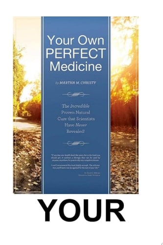 Your Own Perfect Medicine