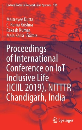 Proceedings of International Conference on IoT Inclusive Life (ICIIL 2019), NITTTR Chandigarh, India