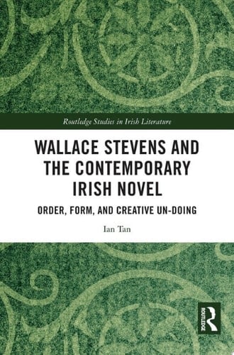 Wallace Stevens and the Contemporary Irish Novel