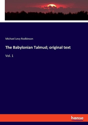 The Babylonian Talmud; Original Text Vol. 1