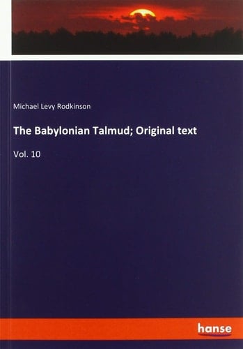 The Babylonian Talmud; Original Text Vol. 10