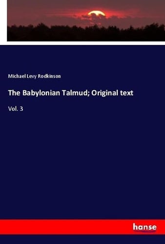 The Babylonian Talmud; Original Text Vol. 3