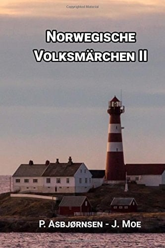 Norwegische Volksmärchen II Gesammelt Von P. Asbjørnsen und Jörgen Moe