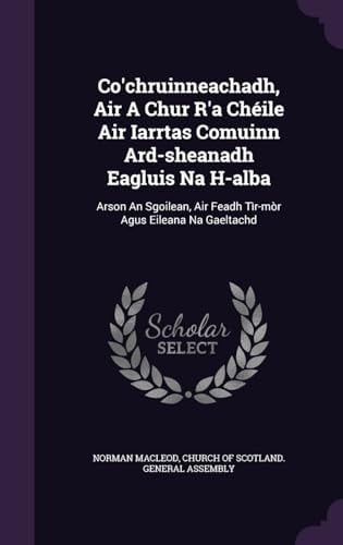 Co'chruinneachadh, Air A Chur R'a Chéile Air Iarrtas Comuinn Ard-sheanadh Eagluis Na H-alba Arson An Sgoilean, Air Feadh Tìr-mòr Agus Eileana Na Gaeltachd