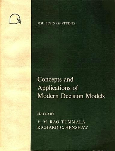 Concepts and applications of modern decision models (MSU business studies)