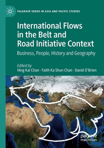 International Flows in the Belt and Road Initiative Context Business, People, History and Geography