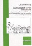 Nachhaltigkeit lernen mit Kindern Wahrnehmung, Wissen und Erfahrungen von Grundschulkindern unter der Perspektive einer nachhaltigen Entwicklung