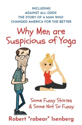 Why Men Are Suspicious of Yoga And Further Musings