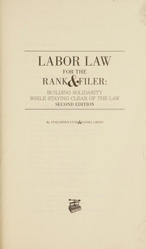 Labor Law for the Rank & Filer Building Solidarity While Staying Clear of the Law