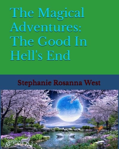 The Magical Adventures The Good In Hell's End