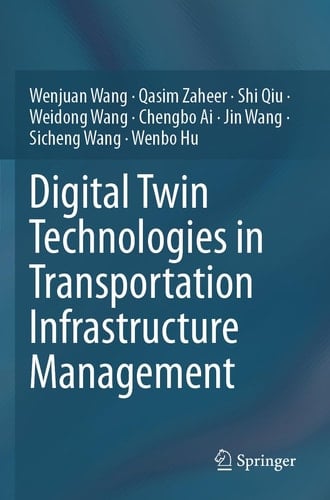 Digital Twin Technologies in Transportation Infrastructure Management