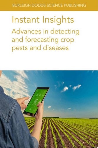 Instant Insights: Advances in detecting and forecasting crop pests and diseases