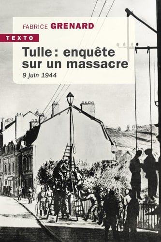 Tulle : enquête sur un massacre 9 juin 1944