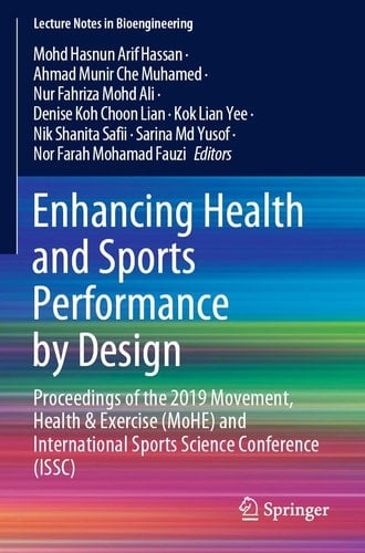 Enhancing Health and Sports Performance by Design Proceedings of the 2019 Movement, Health & Exercise (MoHE) and International Sports Science Conference (ISSC)