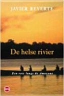 De helse rivier een reis langs de Amazone