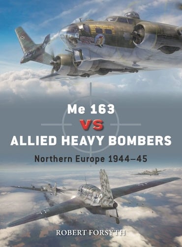 Me 163 Vs Allied Heavy Bombers Northern Europe 1944–45