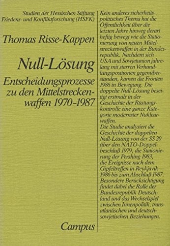 Null-Lösung: Entscheidungsprozesse zu den Mittelstreckenwaffen, 1970-1987 (Studien der Hessischen Stiftung Friedens- und Konfliktforschung) (German Edition)