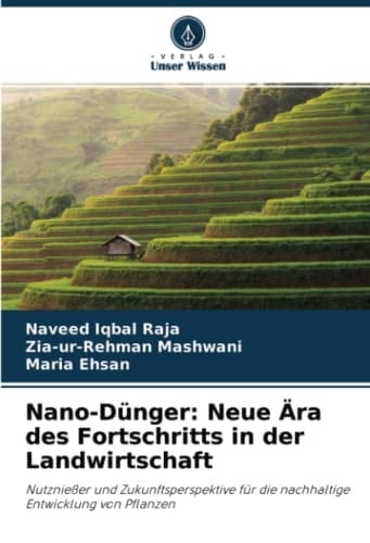 Nano-Dünger: Neue Ära des Fortschritts in der Landwirtschaft: Nutznießer und Zukunftsperspektive für die nachhaltige Entwicklung von Pflanzen (German Edition)