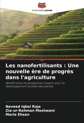 Les nanofertilisants : Une nouvelle ère de progrès dans l'agriculture: Bénéficiaires et perspectives d'avenir pour le développement durable des plantes (French Edition)