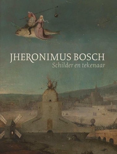 Jheronimus Bosch, schilder en tekenaar catalogue raisonné