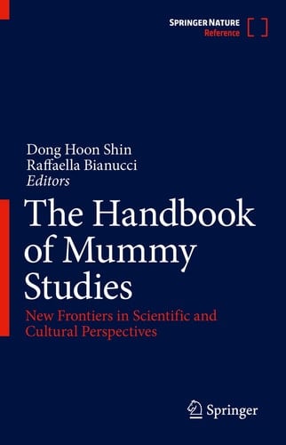 The Handbook of Mummy Studies New Frontiers in Scientific and Cultural Perspectives