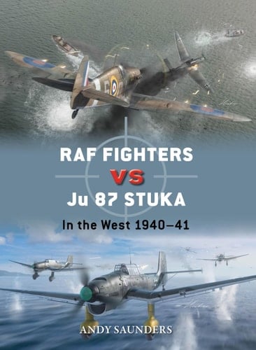 RAF Fighters Vs Ju 87 Stuka In the West 1940–41