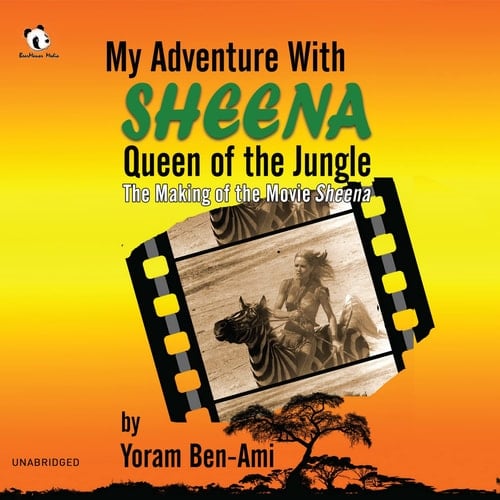 My Adventure With Sheena, Queen of the Jungle: The Making of the Movie Sheena