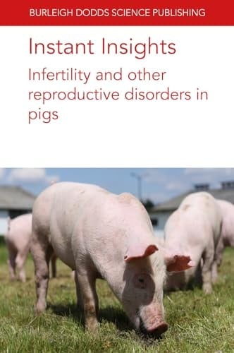 Instant Insights: Optimising Reproductive Efficiency in Pigs