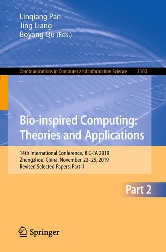 Bio-inspired Computing: Theories and Applications 14th International Conference, BIC-TA 2019, Zhengzhou, China, November 22–25, 2019, Revised Selected Papers, Part II