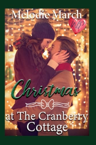 Christmas at The Cranberry Cottage: A Sweet Small-Town Holiday Romance (Wintervale Promises)