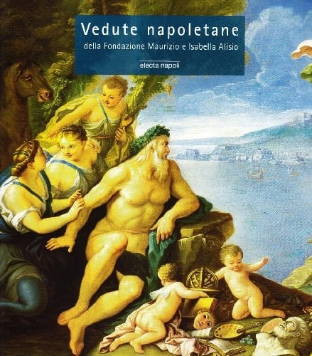 Vedute napoletane della Fondazione Maurizio e Isabella Alisio