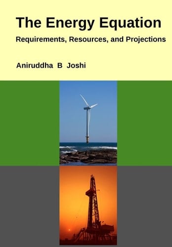 The Energy Equation Requirements, Resources, and Projections