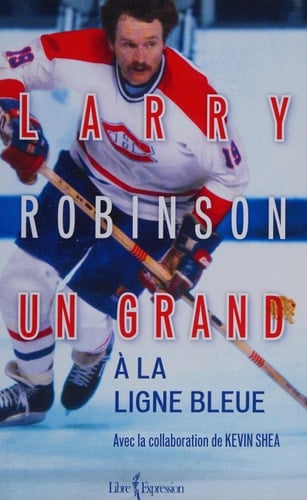 Larry Robinson Un Grand à la Ligne Bleue