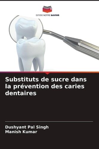 Substituts de sucre dans la prévention des caries dentaires (French Edition)