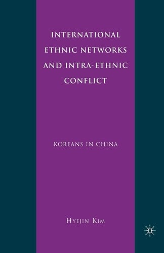International Ethnic Networks and Intra-Ethnic Conflict Koreans in China