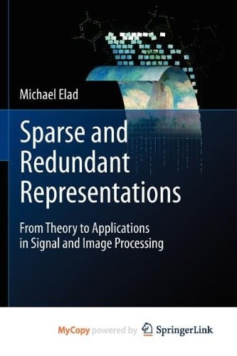 Sparse and Redundant Representations From Theory to Applications in Signal and Image Processing