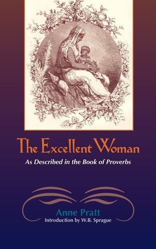 The Excellent Woman As Described in Proverbs
