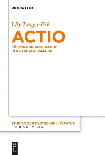 Actio Körper und Geschlecht in der Rhetoriklehre