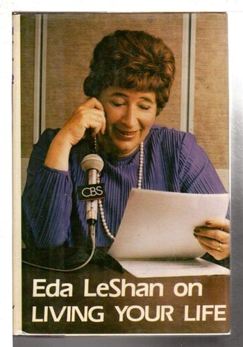 Eda LeShan on Living Your Life Based on the CBS Radio Network Series "Getting Along".