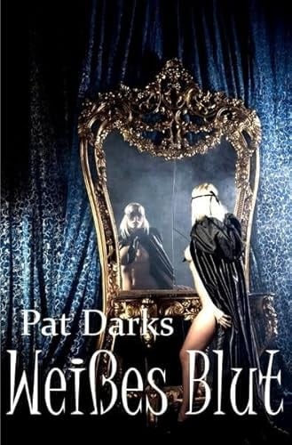 Weißes Blut Ein Erotik-Thriller aus Saalfeld